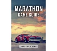MARATHON GAME GUIDE: Master Every Level, Uncover Hidden Secrets, and Dominate Multiplayer in Marathon