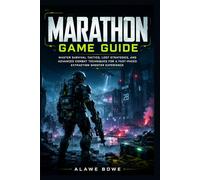Marathon Game Guide: Master Survival Tactics, Loot Strategies, and Advanced Combat Techniques for a Fast-Paced Extraction Shooter Experience