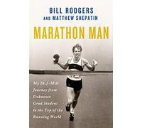 Marathon Man: My 26.2-mile Journey from Unknown Grad Student to the Top of the Running World