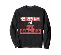 Marathon Marathoner Running 45,195 KM Of Bad Decisions Sweatshirt