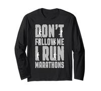 Marathon Runner Don't Follow Me I Run Marathons Running Long Sleeve T-Shirt