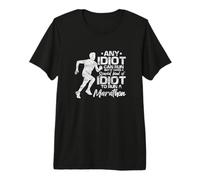 Marathon Running Runner Any Idiot Can Run Distressed Premium T-Shirt