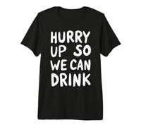 Marathon Support Beer Run Hurry Up So We Can Drink Fun Run Premium T-Shirt