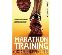 Marathon Training & Distance Running Tips: The runners guide for endurance training and racing, beginner running programs and advice: 8 (Beginner fitness mindset & home workouts)