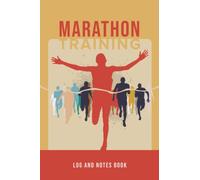 Marathon Training Log and Notes Book: Runner Book and Journal for Recording All Training Details | Focus, Purpose of Training, Energy, Mood, Weather ... of the Session - Yellow and Orange Cover