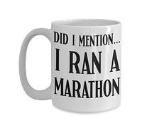 Marathoner Mug for Runners Did I Mention I Ran a Marathon Funny 11 or 15 Oz White Ceramic Coffee Cup for Men or Women