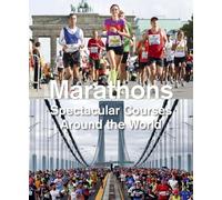 Marathons: Spectacular Courses Around the World