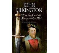 Marbeck and the Gunpowder Plot: A 17th Century Historical Mystery: 4 (A Martin Marbeck Mystery)