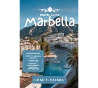 MARBELLA TRAVEL GUIDE 2025: A COMPLETE GUIDE TO DISCOVERING MARBELLA’S BEACHES, CULTURE, AND LUXURY LIFESTYLE