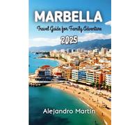 Marbella Travel Guide for Family Adventure 2025