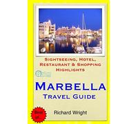 Marbella Travel Guide: Sightseeing, Hotel, Restaurant & Shopping Highlights