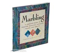 Marbling: A Complete Guide to Creating Beautiful Patterned Papers and Fabrics