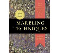 Marbling Techniques: How to Create Traditional and Contemporary Designs on Paper and Fabric