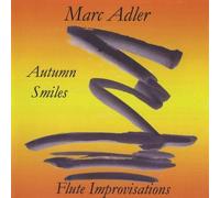 Marc Adler - Flute Improvisations - Autumn Smiles