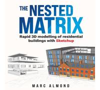 Marc Almond The Nested Matrix: Rapid 3D modelling of residential buildings Marc Almond Multicolor