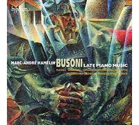Marc-Andre Hamelin - Busoni: Late Piano Music [Marc-Andre Hamelin]