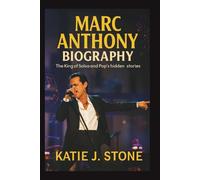 Marc Anthony Biography: The King of Salsa and Pop's Hidden Stories