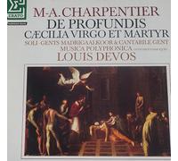 Marc Antoine Charpentier - De Profundis; Caecilia, Virgo et Martyr