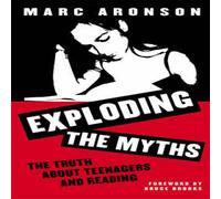 Marc Aronson Exploding the Myths : The Truth about Teenagers & Reading Marc Aronson Multicolor