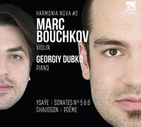 Marc Bouchkov – Ysaÿe: Sonates Nos 5 & 6 / Chausson: Poème – CD Digipak – Harmonia Mundi
