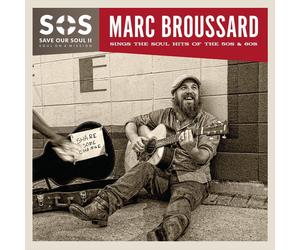 MARC BROUSSARD - S.O.S.2: SAVE OUR SOUL: SOUL ON A MISSION CD NEW