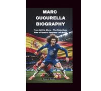 MARC CUCURELLA BIOGRAPHY: From Grit to Glory - The Relentless Rise of Spain's Fearless Left-Back