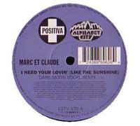 Marc Et Claude - I Need Your Lovin' (Like The Sunshine) [12" VINYL]
