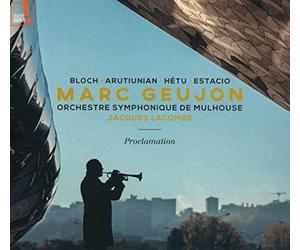 Marc Geujon, Orchestre Symphonique de Mulhouse, Jacques Lacombe - Proclamation