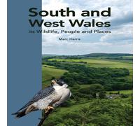 Marc Harris South & West Wales: Its Wildlife, People & Places Paperback Book Marc Harris Multicolor