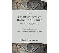 Marc Hirshman - Stabilization of Rabbinic Culture 100 C.E. -350 C.E. - N555z