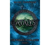 Marc Johnson Catalyst (The Passage of Hellsfire, Book 1) Paperback Marc Johnson Multicolor