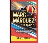 MARC MÁRQUEZ BIOGRAPHY: From Cervera to Championship Glory: The Unstoppable Rise of Spain’s Fearless MotoGP Prodigy