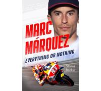 Marc Marquez: Everything or Nothing: THE INCREDIBLE COMEBACK STORY OF THE 2025 MOTOGP WORLD CHAMPION