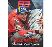 Marc Marquez, Itinéraire d'une Légende