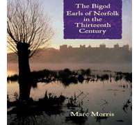 Marc Morris The Bigod Earls of Norfolk in the Thirteenth Century Paperback Book Marc Morris Multicolor