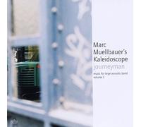Marc Muellbauer's Kaleidoscop - Journeyman Music for Large Ensemble