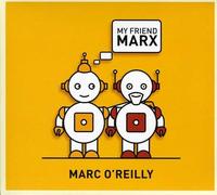 Marc O'Reilly - My Friend Marx