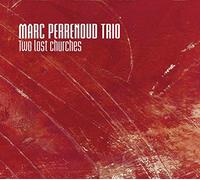 Marc Perrenoud Trio - Two Lost Churches