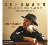 Schumann: Fantasie, Op. 17 [Marc Ponthus] [Bridge Records: BRIDGE 9514], Marc Po