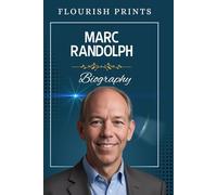 Marc Randolph Biography: Account of the cofounder and first CEO OF Netflix. (An American tech entrepreneur, advisor and speaker).