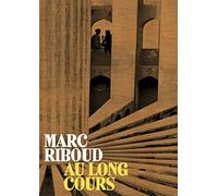 Marc Riboud - Au Long Cours - For the Long Haul