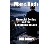 Marc Rich: Financial Genius and the Geography of Exile (When Genius Breaks)