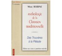Marc Robine - Anthologie De La Chanson Française: Des Trouvères A La Pléiade