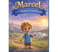 Marcel and the Stone of Gratitude: A Magical Bedtime Story for Kids About Gratitude, Kindness and Joy (Marcel Gratitude Stories)
