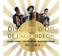 Marcel Azzola, Yvette Horner, Emile Prud'Homme - Disques D'Or De L'Accordéon - Volume 3 - Marcel Azzola, Yvette Horner Et Emile Prud'Homme
