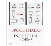 Marcel Broodthaers: Industrial Poems. The Complete Catalogue of the Plaques 1968-1972