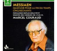 Marcel Couraud - Messiaen: Quatuor Pour La Fin Du Temps / Cinq Rechants