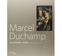 Marcel Duchamp - La Peinture Meme: La peinture, même