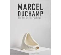 Marcel Duchamp: The Art of the Possible