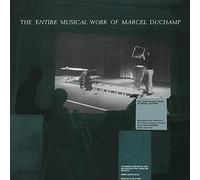 Marcel Duchamp - The Entire Musical Work of Mar [VINYL]